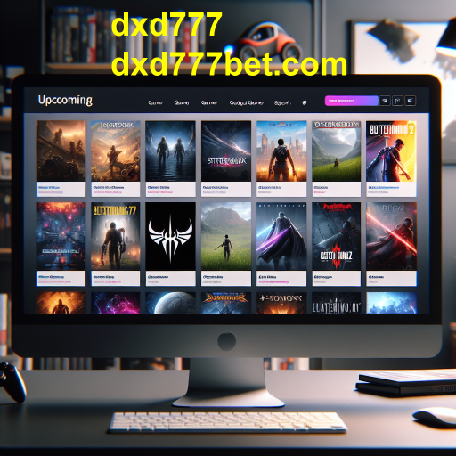Descubra os Lançamentos Futuros na Categoria 'Próximos' do dxd777
